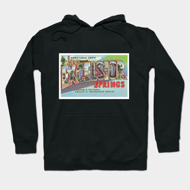 Greetings from Excelsior Springs, Missouri - Vintage Large Letter Postcard Hoodie by Naves